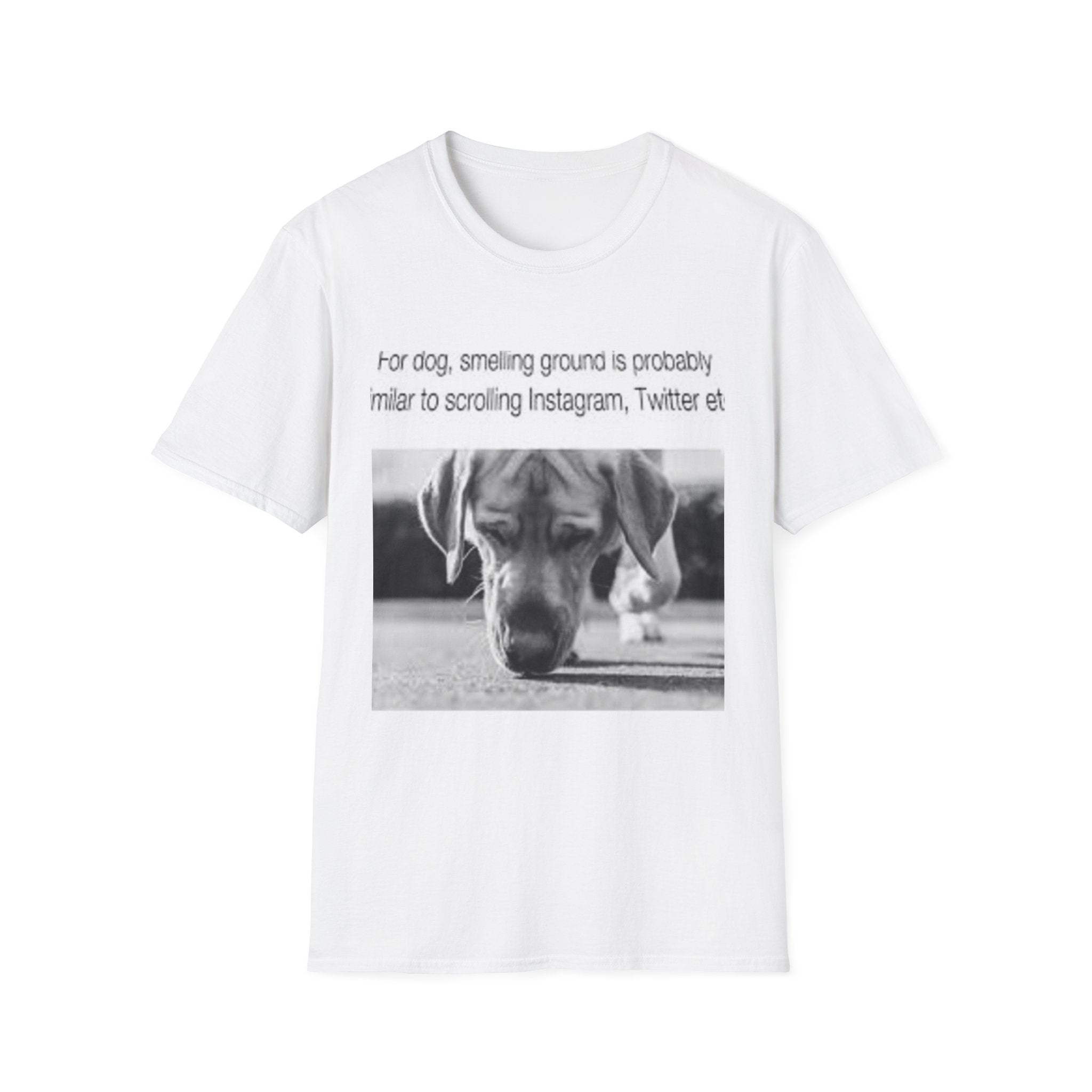Dog Sniffing Meme T-Shirt — 'For dogs, smelling ground...' Funny Pet Lover Tee